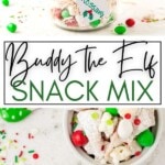 Buddy the Elf Snack Mix Pin Image