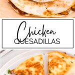 Chicken Quesadillas KAZ Pinterest