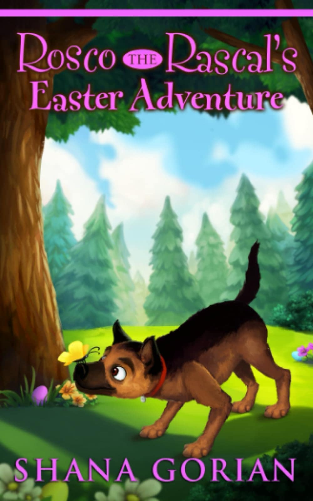 The book cover for *Rosco the Rascal’s Easter Adventure* by Shana Gorian features an illustrated scene of Rosco, a playful dog, in a lush green forest. He curiously watches a yellow butterfly while Easter eggs peek from the grass. The title is displayed in bold pink lettering at the top, with the author's name in matching pink at the bottom.