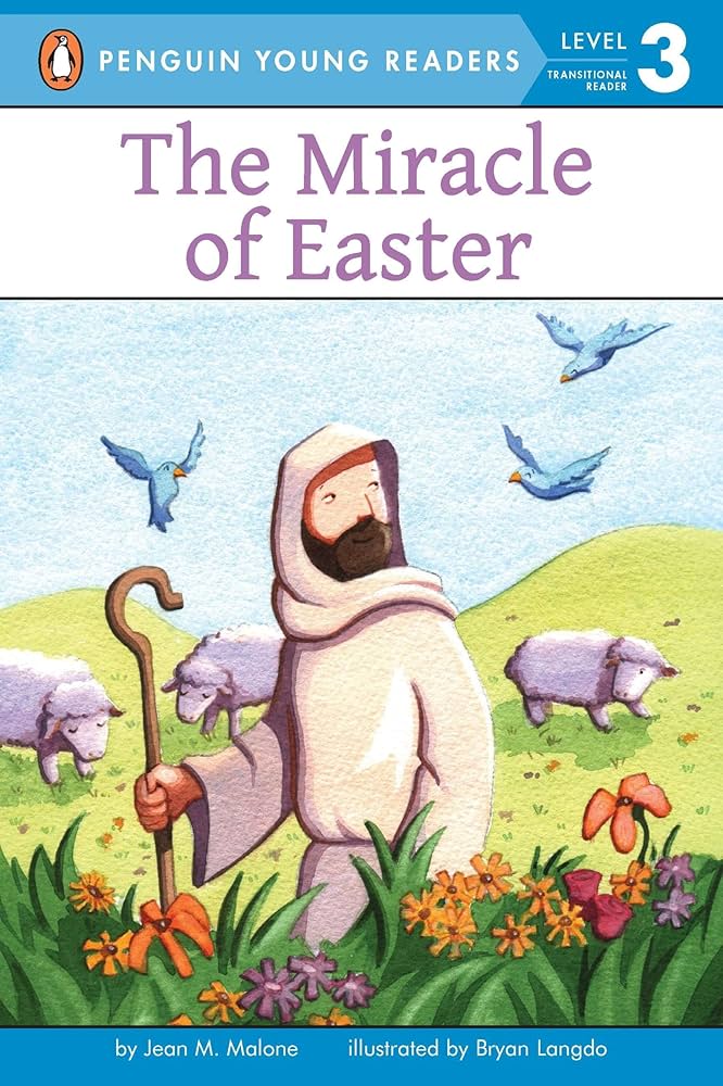 A children's book titled *The Miracle of Easter* from the *Penguin Young Readers* series (Level 3), featuring an illustration of Jesus as a shepherd among sheep, with birds flying in the sky and flowers blooming. Written by Jean M. Malone and illustrated by Bryan Langdo.