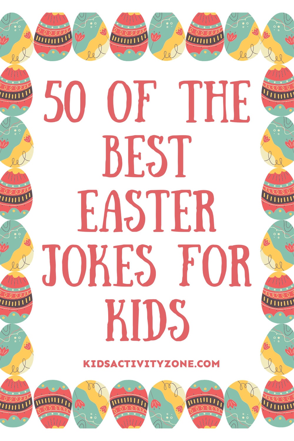 Colorful Easter-themed image with decorated eggs bordering the text '50 of the Best Easter Jokes for Kids' in red font. Website 'kidsactivityzone.com' is displayed at the bottom.